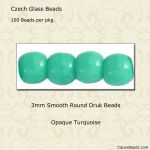Druk Beads:3mm Turquoise, Opaque [100]