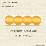 Druk Beads:4mm Topaz, Matte [100]