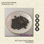 Donut Beads:8x2.5mm Brown, Iris [50]