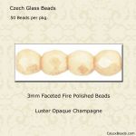 Fire Polished Beads:3mm Champagne, Luster Opaque [50]