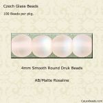Druk Beads:4mm Rosaline, AB/Matte [100]