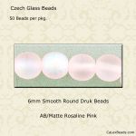 Druk Beads:6mm Rosaline, AB/Matte [50]
