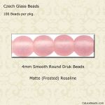 Druk Beads:4mm Rosaline, Matte [100]