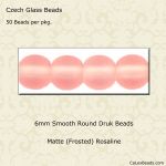 Druk Beads:6mm Rosaline, Matte [50]