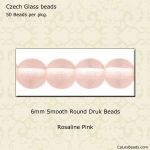 Druk Beads:6mm Rosaline [50]