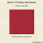 Delica 11/0:0780 Pink, Dyed Matte Transparent [5g]