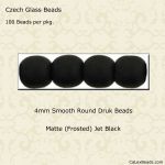 Druk Beads:4mm Jet, Matte [100]