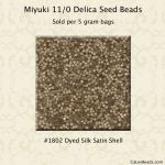 Delica 11/0:1802 Shell, Dyed Satin Silk [5g]